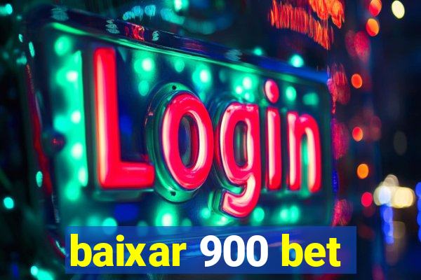 baixar 900 bet